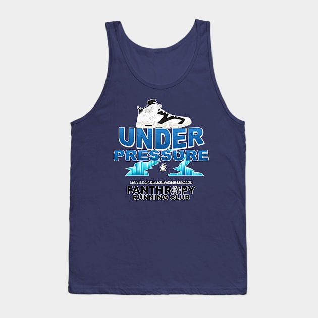 Under Pressure Tank Top by Fans of Fanthropy